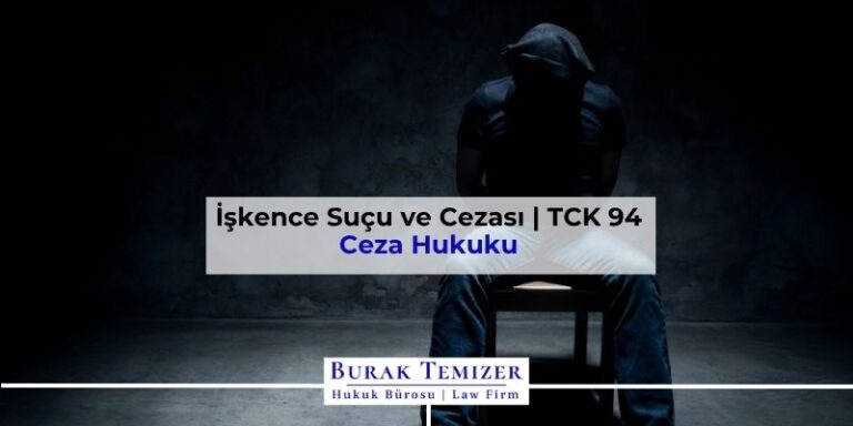 İşkence Suçu ve Cezası | TCK 94