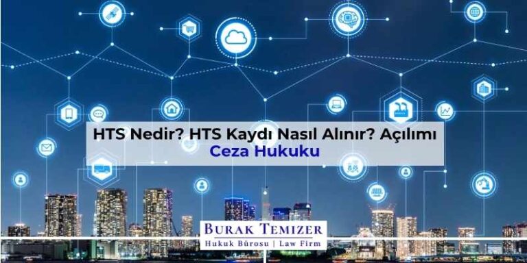 HTS Nedir? HTS Kaydı Nasıl Alınır? Açılımı | 2025