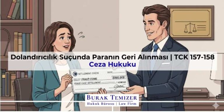 Dolandırıcılık Suçunda Paranın Geri Alınması | TCK 157-158