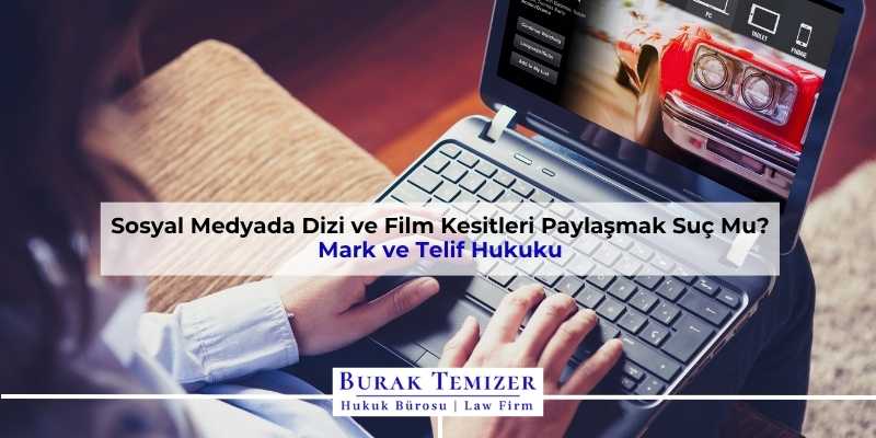 Sosyal Medyada Dizi ve Film Kesitleri Paylaşmak Suç Mu?