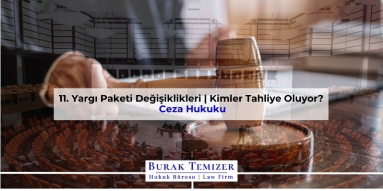 11. Yargı Paketi Değişiklikleri | Kimler Tahliye Oluyor? 2026