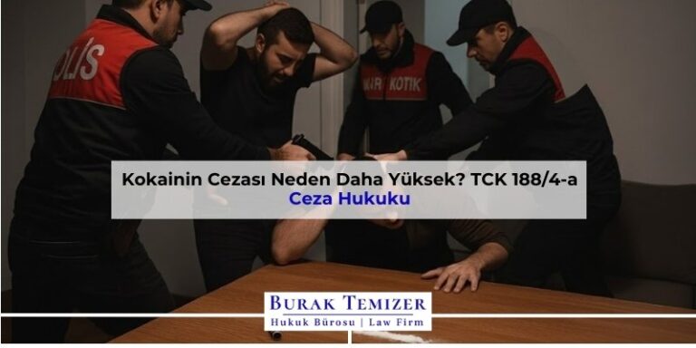 Kokainin Cezası Neden Daha Yüksek? TCK 188/4-a | 2026