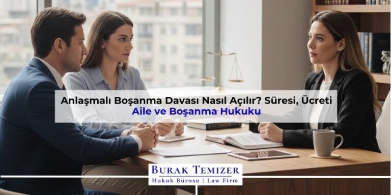 Anlaşmalı Boşanma Davası Nasıl Açılır? Süresi, Ücreti | 2026