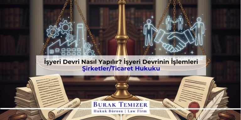 İşyeri Devri Nasıl Yapılır? İşyeri Devrinin İşlemleri 2026