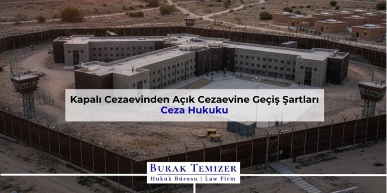 Kapalı Cezaevinden Açık Cezaevine Geçiş Şartları | 2026