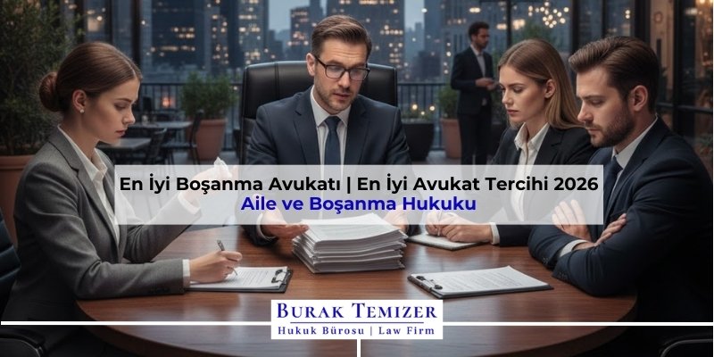 En İyi Boşanma Avukatı | En İyi Avukat Tercihi 2026