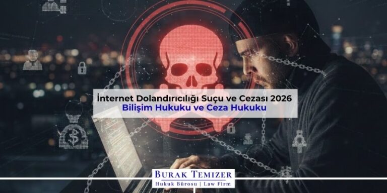 İnternet Dolandırıcılığı Suçu ve Cezası 2026