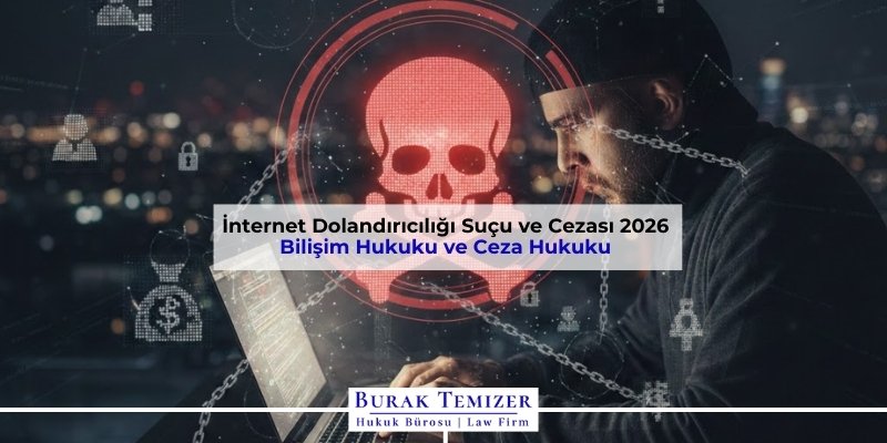 İnternet Dolandırıcılığı Suçu ve Cezası 2026