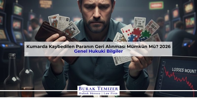 Kumarda Kaybedilen Paranın Geri Alınması Mümkün Mü? 2026