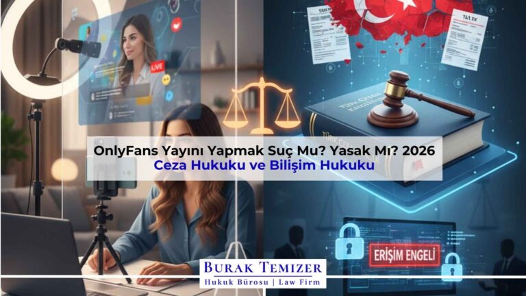 OnlyFans Yayını Yapmak Suç Mu? Yasak Mı? 2026