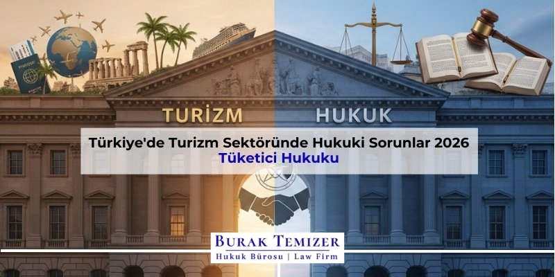 Türkiye'de Turizm Sektöründe Hukuki Sorunlar 2026
