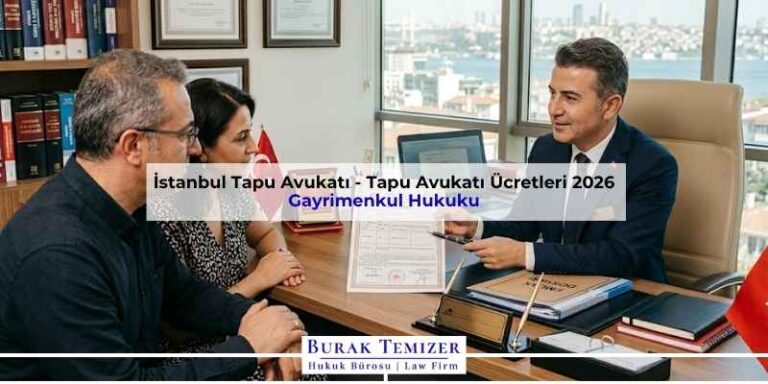 İstanbul Tapu Avukatı - Tapu Avukatı Ücretleri 2026